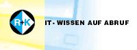 R+K, IT-Wissen auf Abruf